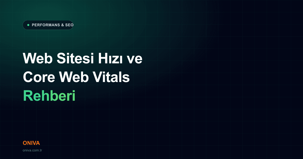 Web Sitesi Hızı Neden Önemli? Core Web Vitals Rehberi 2026